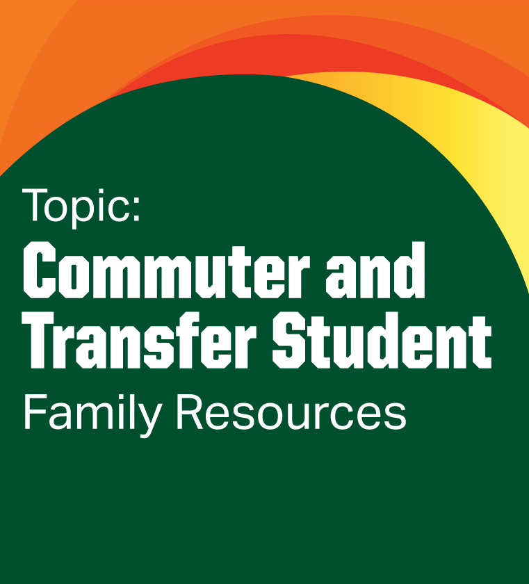 Session Topic: Commuter And Transfer Student Family Resources
